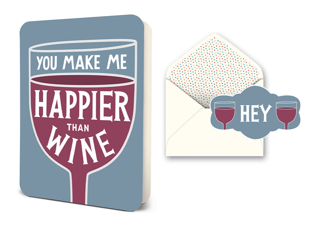 You Make Me Happier Than Wine Deluxe Greeting Card