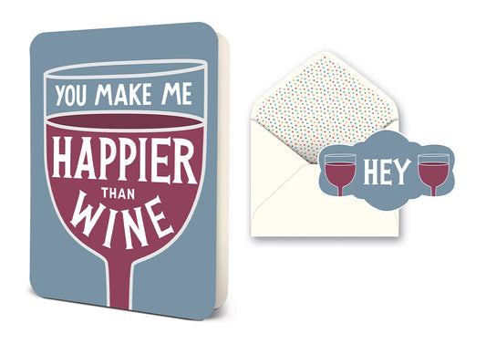 You Make Me Happier Than Wine Deluxe Greeting Card